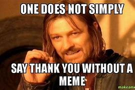 Image result for Finally Thank You Meme