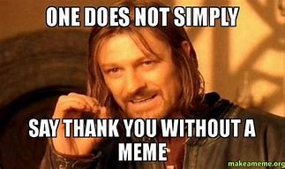 Image result for Okay Thank You Meme