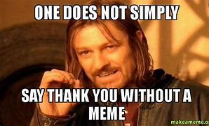 Image result for Saying Thank You Meme