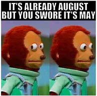 Image result for End of August Meme