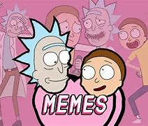 Image result for Memes About Rick and Morty Fans
