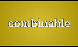 Image result for combinable