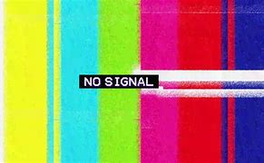 Image result for No Signal Sound Effect
