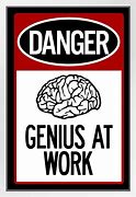 Image result for Danger Genius at Work Sign