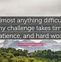 Image result for Difficult Challenge Quotes