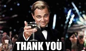 Image result for Thank You Meme Leonardo DiCaprio