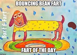 Image result for Bean Farts Meme