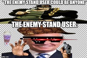Image result for Enemy Stand Meme