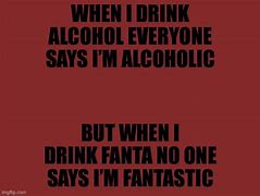 Image result for Alcohol Memes