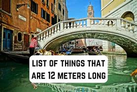Image result for Things That Are 12 M Long