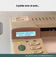 Image result for Funny Printer Malfunction Pictures