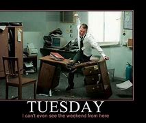 Image result for Tuesday Office Funny Work Memes