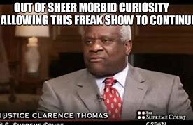 Image result for Justice Thomas Meme
