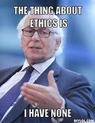Image result for Business Ethics Meme