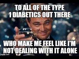 Image result for Type 1 Diabetes Funny Memes