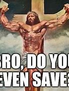 Image result for Bro Jesus Muscles