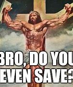 Image result for Bro Jesus Meme