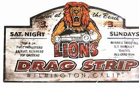 Image result for Lions Drag Strip Sign