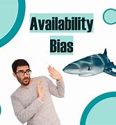 Image result for Availability Bias