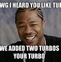 Image result for Turbo Boost Meme