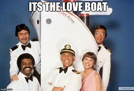 Image result for Love Boat Meme