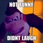 Image result for Laugh Meme Not Funny