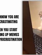 Image result for Procrastinating Meme