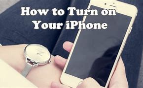 Image result for How to Turn On iPhone 1