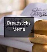 Image result for BreadSticks Meme