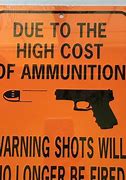 Image result for No Warning Shots Fired Sign