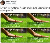 Image result for I Don't Need to Touch Grass I Need Him Dead