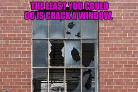 Image result for Window Replacement Meme