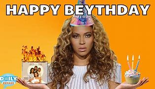 Image result for Beyoncé Happy Birthday Meme