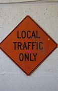 Image result for Local Traffic Only Road Sign