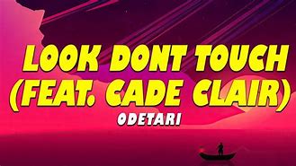 Image result for Look Don't Touch Odetari