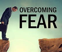 Image result for overcome fear