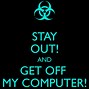 Image result for Get Away From My Computer Wallpaper