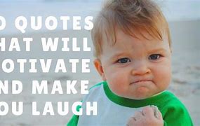 Image result for Funny Motivational Quotes to Inspire You