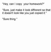 Image result for Copyuing Homework Meme