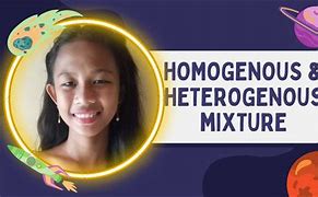 Image result for Examples of Homogeneous and Heterogeneous Mixtures