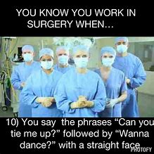 Image result for Surgery Humor Meme