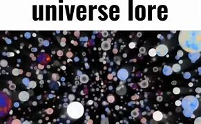 Image result for Universe Lore Meme