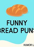 Image result for Bread Puns Lovely
