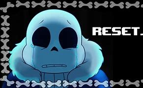 Image result for What Happens If You Reset Undertale