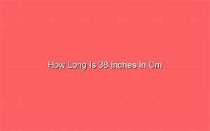 Image result for What Is 38 Inches in Cm