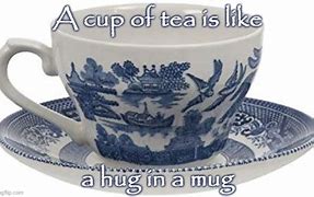 Image result for Tea Cup Meme