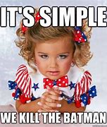 Image result for Its Simple We Eat the Batman
