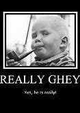 Image result for Ghey