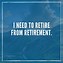 Image result for Retirement Quotes About Time