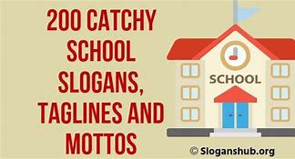 Image result for Slogan for School